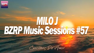 MILO J  BZRP Music Sessions #57 || Letra / Lyric