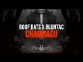 Roof Rats x Bluntac - CHAMBACU