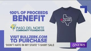 'Don't Hate in My State' T-shirt proceeds to go to El Paso victims relief fund