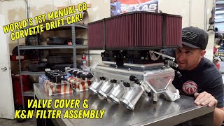 World's 1st Manual C8 Corvette Drift Car - Valve Cover \u0026 K\u0026N Filter Assembly - Ep. 38