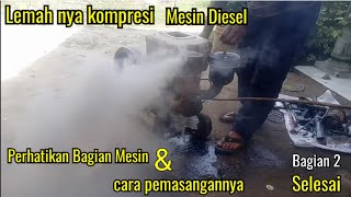 Mesin Diesel Anda Lemah Kompresi !! Perhatikan Bagian ini