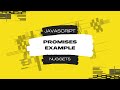 Javascript Nuggets -  Promises Example