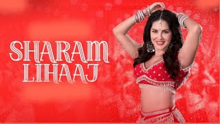 Sharam Lihaaj - Sunny Leone | Sakshi Holkar , Sonal Pradhan , Kumaar