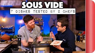 SOUS VIDE | 7 DISHES TESTED BY 2 CHEFS | Sorted Food