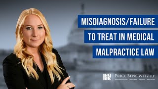 Misdiagnosis/Failure to Treat in Medical Malpractice Law
