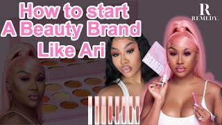 How To Start A Cosmetic Brand Online like Ari Fletcher | Start A Beauty Business Like Remedy By Ari