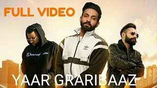 yaar graribaaz (Full Video) dilpreet dhillon and karan ajula latest new punjabi song 2018