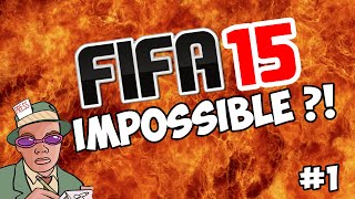 FIFA 15 - IMPOSSIBLE!?