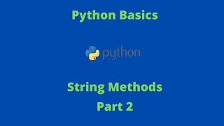 PYTHON | PYTHON BASICS | STRING | STRING METHODS | PART-2