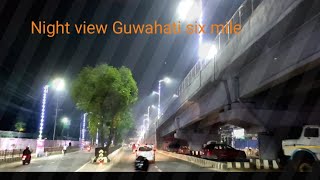 Guwahati six mile night view