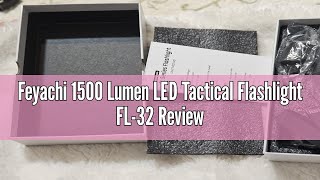 Feyachi 1500 Lumen LED Tactical Flashlight FL-32 Review