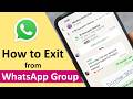 How to Exit from WhatsApp Group?