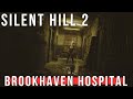 SILENT HILL 2 Remake - BROOKHAVEN HOSPITAL Walkthrough