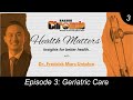 Health Matters - Episode 3: Geriatric Care - Baguio Chronicle