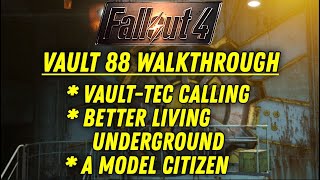 Vault 88: Vault-Tec Calling, Better Living Underground, A Model Citizen Quests (Guide) | Fallout 4