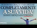 PODEROSA ORAÇÃO PARA MUDAR COMPLETAMENTE À SUA VIDA!