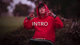 (LETRA) Intro-Junior H [2020]