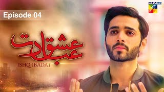 Ishq Ibadat - Episode 04 - [ Wahaj Ali - Anum Fayyaz ] Pakistani Dramas - HUM TV