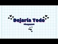 Chayanne - Dejaría Todo | Letra