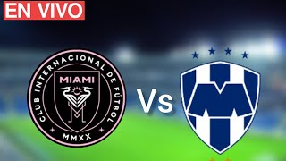 Inter Miami CF vs Monterrey Liga de Campeones CONCACAF partido de fútbol en vivo 2024
