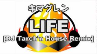 キマグレン - LIFE [DJ Tarch'n House Remix]