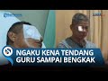 KRONOLOGI dari Keluarga yang Ketapel Guru Hingga Buta: Ngaku Ditendang Korban Sampai Wajah Bengkak!