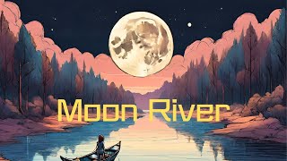 映画「ティファニーで朝食を」より/Moon River 作曲：Henry Mancini