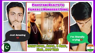 Pakistani Reaction On Filhaal 2 Mohabbat Song (Akshay Kumar , B Praak , Jaani )