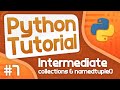 Intermediate Python Tutorial #7 - Collections/namedtuple()