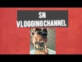 sn vlogs new vlogging channel#vlog #channel#trick#gaming#fyp#gaming