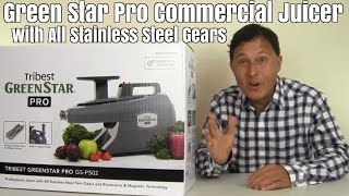 Green Star Pro Commercial Juicer with All Stainless Steel Gears Review