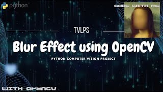 Blur Effect using OpenCV | Real-Time Face Detection