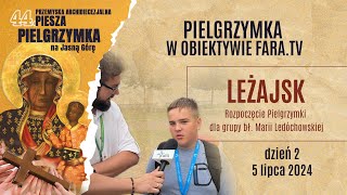 Pielgrzymka w obiektywie fara.tv - Leżajsk - dzień 2 (2024)