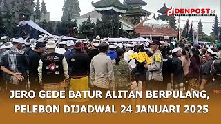 Jero Gede Batur Alitan Berpulang, Palebon Dijadwal 24 Januari 2025