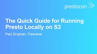 The Quick Guide for Running Presto Locally on S3 - Paul Singman, Treeverse