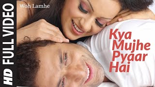Kya Muje  Pyar (Remix) [Full Song] Woh Lamhe | #kyamujhepyar #wohlamhe