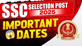 SSC SELECTION POST 2025 | SSC SELECTION POST IMPORTANT DATES 2025 | FULL DETAILS