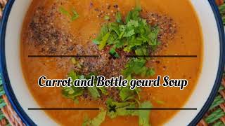 Carrot and Bottle gourd Soup #healthyskin #healthyhair #healthyeyes