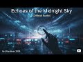 Echoes of the Midnight Sky (Official Audio) | Deep House / Melodic Synth-Pop