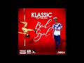 klassic topkicka bad gyal raw. dancehall mad trumpet riddim may 2018