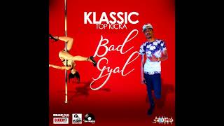 Klassic Topkicka - Bad Gyal (Raw.) [Dancehall Mad Trumpet riddim] May 2018