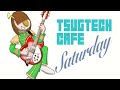 tsugtech cafe saturday special 0430 2022 part2 いつも通りにシェケナベイベー！