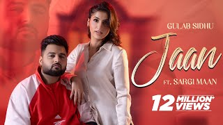 Jaan : Gulab Sidhu Ft Sargi Maan | Gaiphy | Latest Punjabi Songs 2023 | New Punjabi Songs 2024
