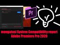 Cara Mengatasi System Compatibility Report Adobe Premiere Pro