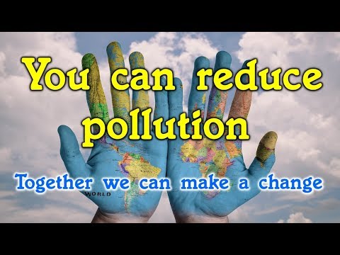 5 Easy ways to reduce pollution for everyone. 5 Easy ways to reduce pollution for everyone.