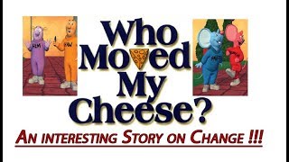 Who Moved My Cheese? - Summary | An Interesting Story on Change