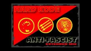 Hard Kode - Anti-Fascist (Extended Mix)