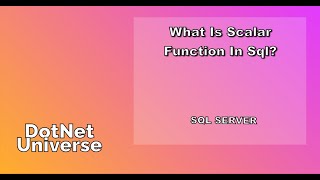 Scalar function in SQL | User Defined Function | SQL Server | DotNet Universe