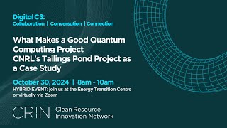 Digital C3: What Makes a Good Quantum Computing Project - CNRL's Tailings Pond Project | Case Study