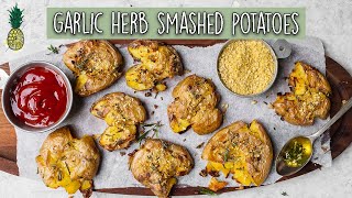 Crispy Garlic \u0026 Herb Smashed Potatoes (Easy \u0026 Vegan)